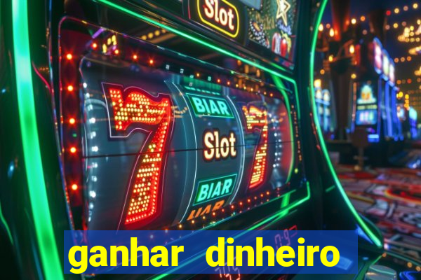 ganhar dinheiro jogando sem depositar